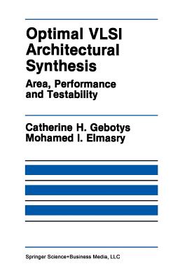 Optimal VLSI Architectural Synthesis: Area, Performance and Testability