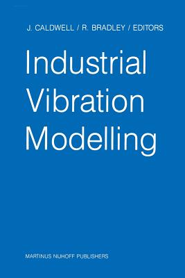 غلاف كتاب Industrial Vibration Modelling: Proceedings of Polymodel 9, the Ninth Annual Conference of the North East Polytechnics Mathematical Modelling & Comput