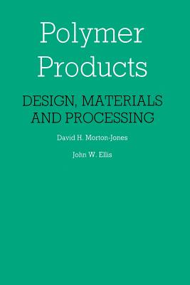 غلاف كتاب Polymer Products : Design, Materials and Processing