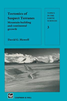 Tectonics of Suspect Terranes : Mountain building and continental growth