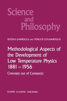 غلاف كتاب Methodological Aspects of the Development of Low Temperature Physics 1881 1956: Concepts Out of Context(s)