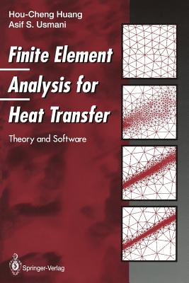 Finite Element Analysis for Heat Transfer : Theory and Software