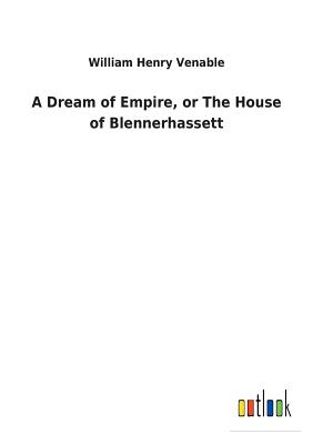 A Dream of Empire, or The House of Blennerhassett