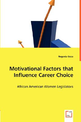 غلاف كتاب Motivational Factors that Influence Career Choice - African American Women Legislators