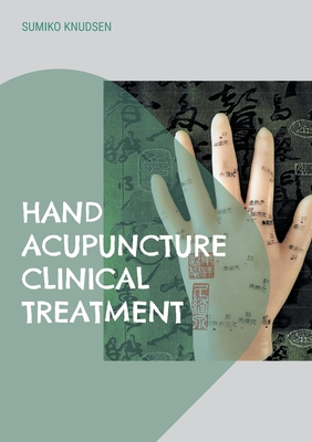 Hand Acupuncture:Clinical Treatment