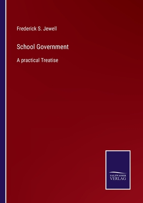 School Government:A practical Treatise