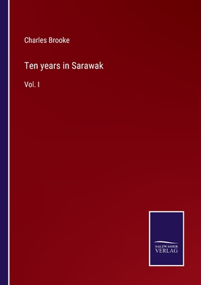 Ten years in Sarawak:Vol. I