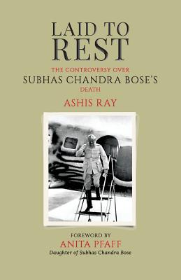 Laid to Rest: The Controversy Over Subhas Chandra Bose