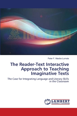 غلاف كتاب The Reader-Text Interactive Approach to Teaching Imaginative Texts