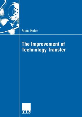The Improvement of Technology Transfer : An Analysis of Practices between Graz University of Technology and Styrian Companies