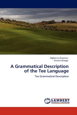 A Grammatical Description of the Tee Language