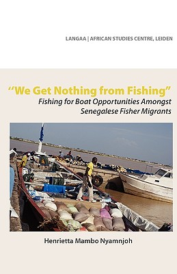 We Get Nothing from Fishing. Fishing for Boat Opportunities Amongst Senegalese Fisher Migrants