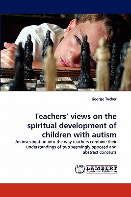 غلاف كتاب Teachers' Views on the Spiritual Development of Children with Autism