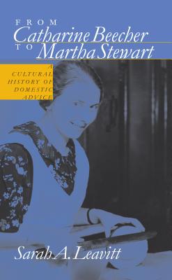 غلاف كتاب From Catharine Beecher to Martha Stewart: A Cultural History of Domestic Advice