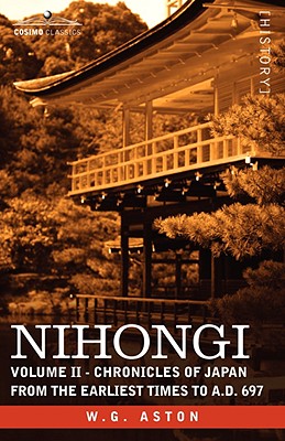 Nihongi: Volume II - Chronicles of Japan from the Earliest Times to A.D. 697