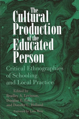 غلاف كتاب The Cultural Production of the Educated Person : Critical Ethnographies of Schooling and Local Practice
