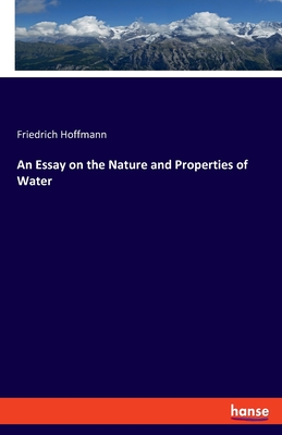 An Essay on the Nature and Properties of Water