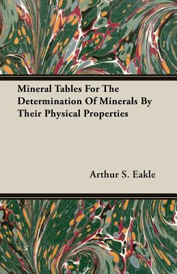 Mineral Tables For The Determination Of Minerals By Their Physical Properties