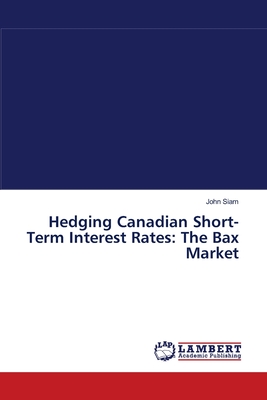 Hedging Canadian Short-Term Interest Rates: The Bax Market