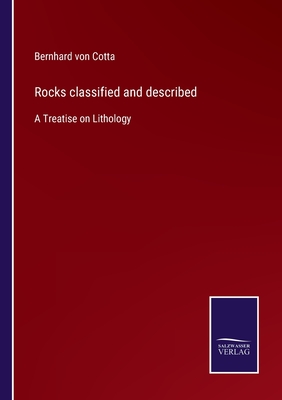 Rocks classified and described:A Treatise on Lithology
