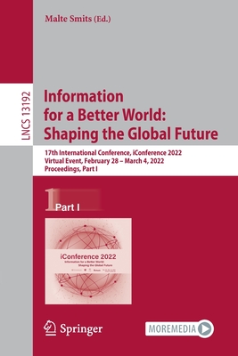 Information for a Better World: Shaping the Global Future : 17th International Conference, iConference 2022, Virtual Event, February 28 - March 4, 202
