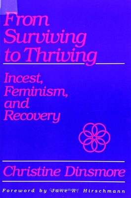 From Surviving to Thriving : Incest, Feminism, and Recovery
