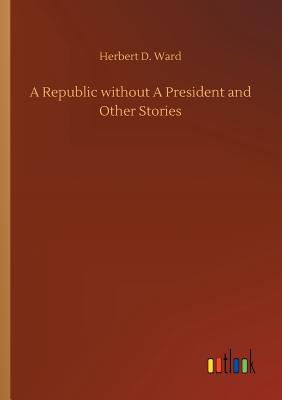 A Republic without A President and Other Stories