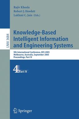 Knowledge-Based Intelligent Information and Engineering Systems : 9th International Conference, KES 2005, Melbourne, Australia, September 14-16, 2005,