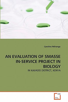 AN EVALUATION OF SMASSE IN-SERVICE PROJECT IN BIOLOGY