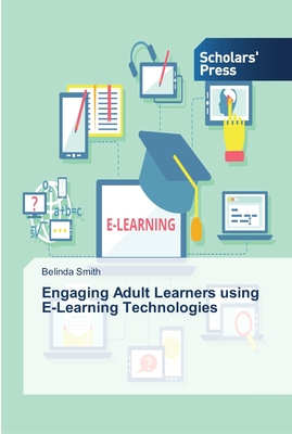غلاف كتاب Engaging Adult Learners using E-Learning Technologies