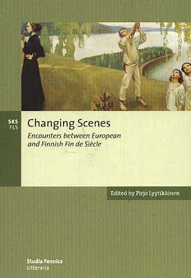 Changing Scenes:Encounters between European and Finnish Fin de Siècle
