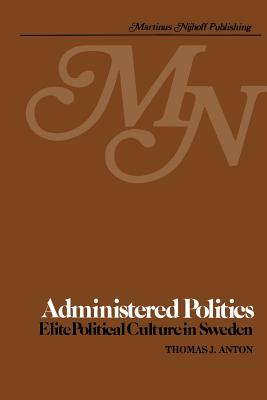 غلاف كتاب Administered Politics : Elite Political Culture in Sweden