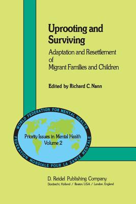 غلاف كتاب Uprooting and Surviving : Adaptation and Resettlement of Migrant Families and Children