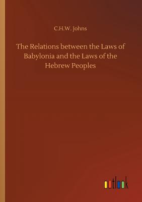 غلاف كتاب The Relations between the Laws of Babylonia and the Laws of the Hebrew Peoples