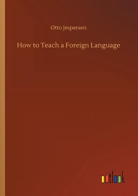 How to Teach a Foreign Language