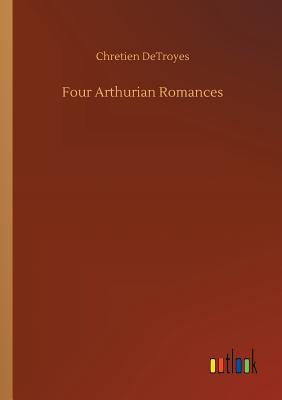 غلاف كتاب Four Arthurian Romances