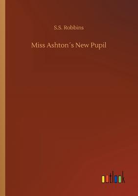 غلاف كتاب Miss Ashton´s New Pupil