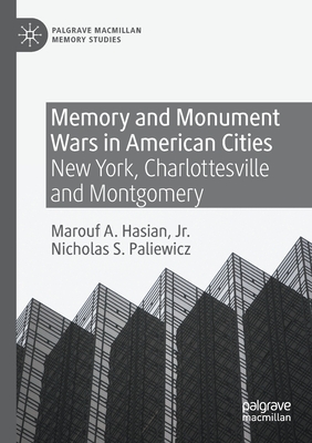 Memory and Monument Wars in American Cities : New York, Charlottesville and Montgomery