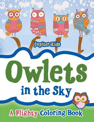 Owlets in the Sky: A Flighty Coloring Book