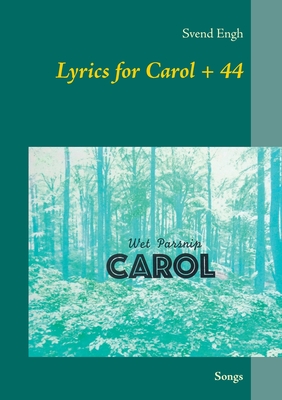 غلاف كتاب Lyrics for Carol + 44:Songs
