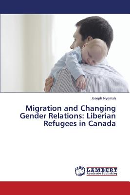 غلاف كتاب Migration and Changing Gender Relations: Liberian Refugees in Canada