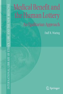 غلاف كتاب Medical Benefit and the Human Lottery: An Egalitarian Approach to Patient Selection
