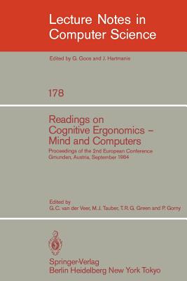 Readings on Cognitive Ergonomics, Mind and Computers : Proceedings of the Second European Conference, Gmunden, Austria, September 10-14, 1984