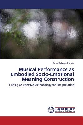 Musical Performance as Embodied Socio-Emotional Meaning Construction