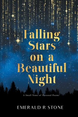 غلاف كتاب Falling Stars on a Beautiful Night: A Small Tome of Personal Poems