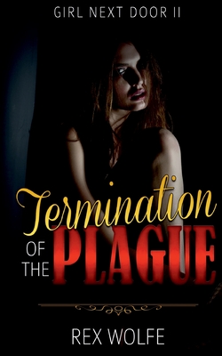 Termination of the Plague:Girl Next Door 2