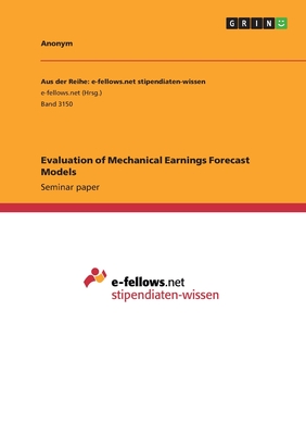 Evaluation of Mechanical Earnings Forecast Models