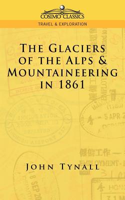 The Glacier of the Alps & Mountaineering in 1861