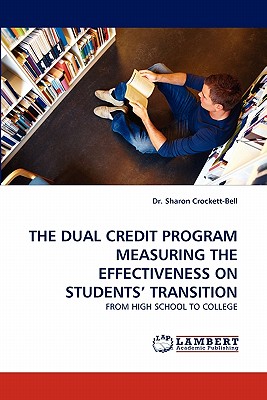 غلاف كتاب The Dual Credit Program Measuring the Effectiveness on Students' Transition