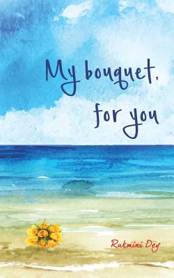 غلاف كتاب My Bouquet, For You